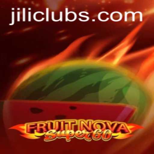Explore the Exciting World of FruitNovaSuper60 on jiliBB.com